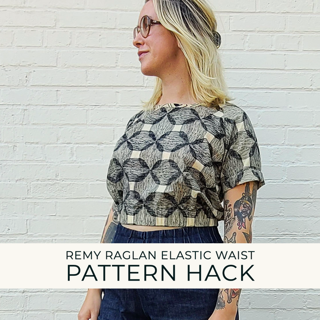Remy Raglan Pattern Hack- Elastic Waist